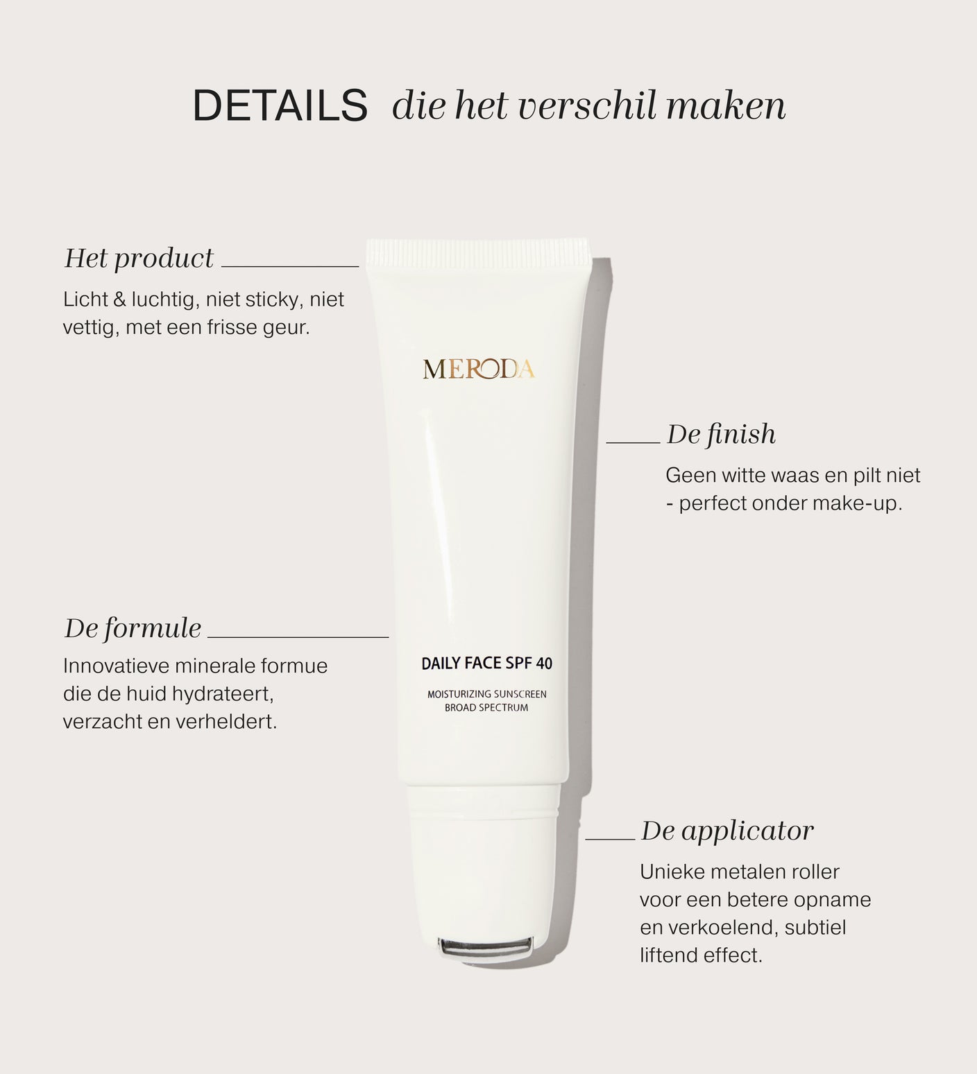 Daily Face SPF 40 tube met metalen rollerball-applicator en tekst over de minerale formule en onzichtbare finish.